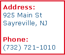 Text Box: Address: 925 Main StSayreville, NJPhone: (732) 721-1010